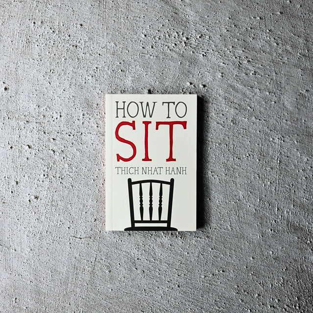 How to Sit by Thich Nhat Hanh