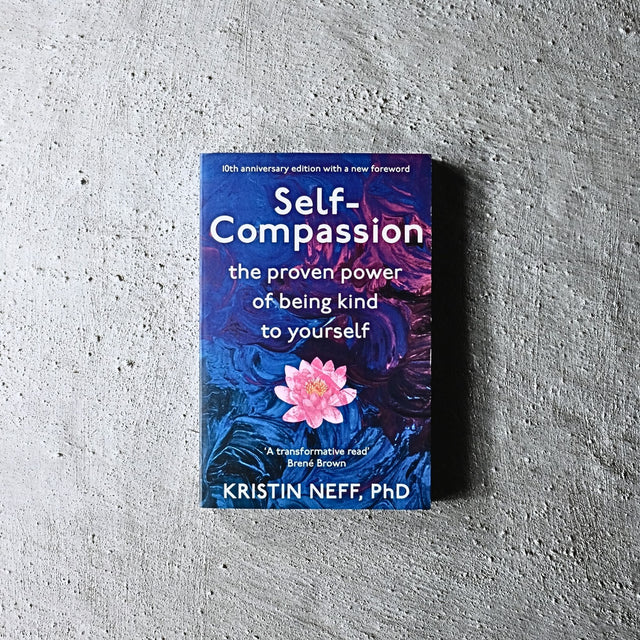 Self-Compassion by Kristin Neff, PhD